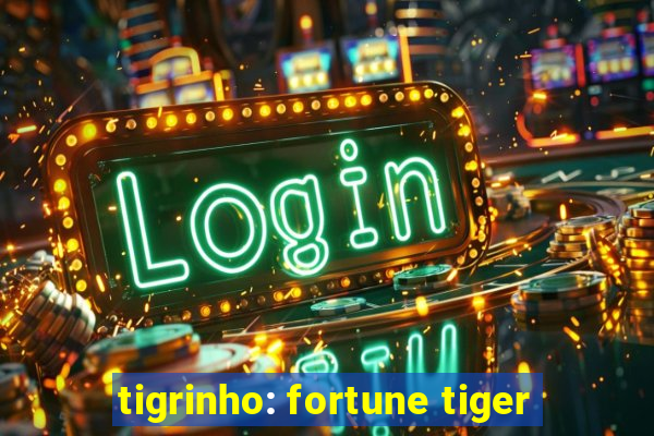 tigrinho: fortune tiger